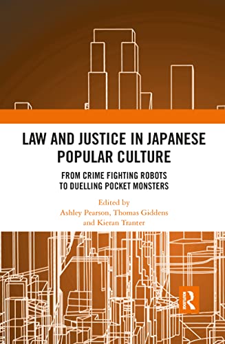 9780367895211: Law and Justice in Japanese Popular Culture: From Crime Fighting Robots to Duelling Pocket Monsters