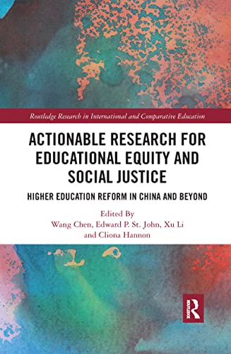 9780367895792: Actionable Research for Educational Equity and Social Justice: Higher Education Reform in China and Beyond (Routledge Research in International and Comparative Education)