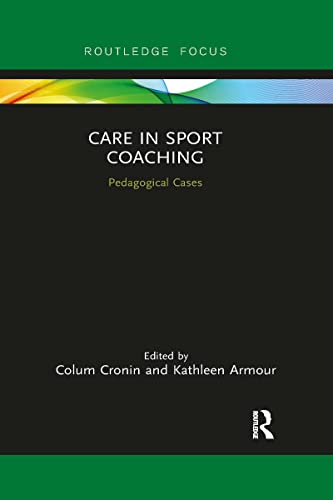 Stock image for Care in Sport Coaching: Pedagogical Cases for sale by Blackwell's