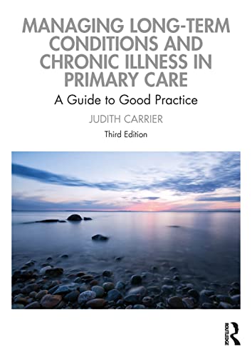 Imagen de archivo de Managing Long-Term Conditions and Chronic Illness in Primary Care : A Guide to Good Practice a la venta por GreatBookPrices