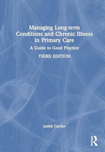 Imagen de archivo de Managing Long-term Conditions and Chronic Illness in Primary Care: A Guide to Good Practice a la venta por GF Books, Inc.