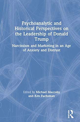 Stock image for Psychoanalytic and Historical Perspectives on the Leadership of Donald Trump for sale by Blackwell's