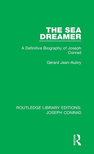 Stock image for The Sea Dreamer: A Definitive Biography of Joseph Conrad: 21 (Routledge Library Editions: Joseph Conrad) for sale by Gareth Roberts