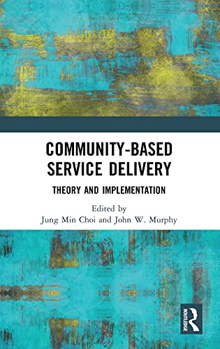 Stock image for Community-Based Service Delivery: Theory and Implementation for sale by Chiron Media