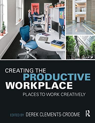 Stock image for Creating the Productive Workplace: Places to Work Creatively for sale by Blackwell's