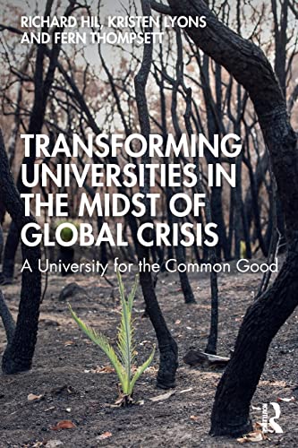 Beispielbild fr Transforming Universities in the Midst of Global Crisis : A University for the Common Good zum Verkauf von GreatBookPrices