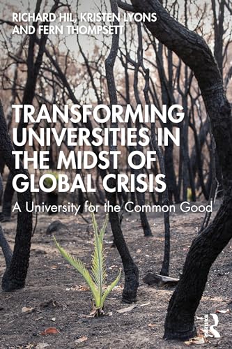 Stock image for Transforming Universities in the Midst of Global Crisis: A University for the Common Good for sale by Blackwell's