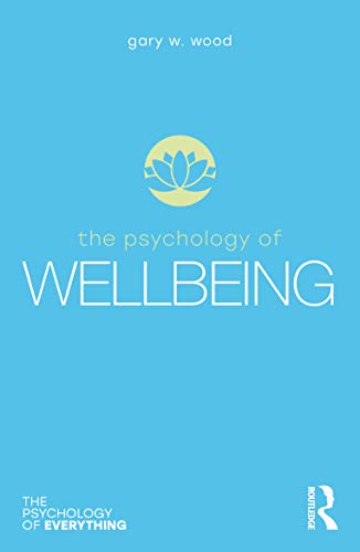9780367898083: The Psychology of Wellbeing (The Psychology of Everything)
