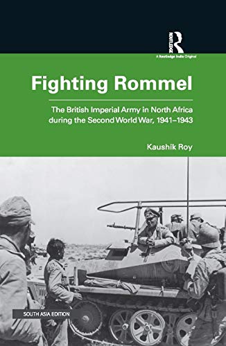9780367898267: Fighting Rommel: The British Imperial Army in North Africa during the Second World War, 1941-1943