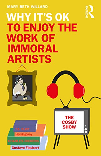 Stock image for Why It's OK to Enjoy the Work of Immoral Artists for sale by Chiron Media