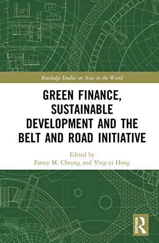 Stock image for Green Finance, Sustainable Development and the Belt and Road Initiative (Routledge Studies on Asia in the World) for sale by Chiron Media