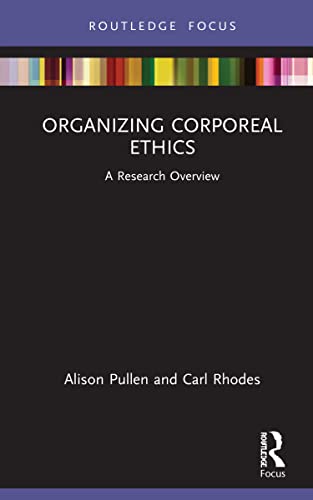 Stock image for Organizing Corporeal Ethics: A Research Overview (State of the Art in Business Research) for sale by Chiron Media