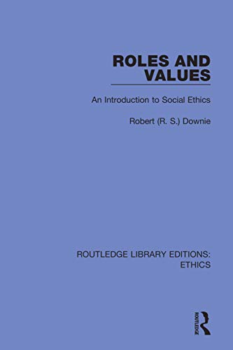 9780367900359: Roles and Values: An Introduction to Social Ethics (Routledge Library Editions: Ethics)