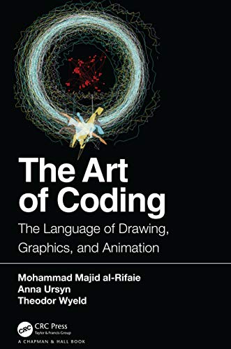 9780367900373: The Art of Coding: The Language of Drawing, Graphics, and Animation