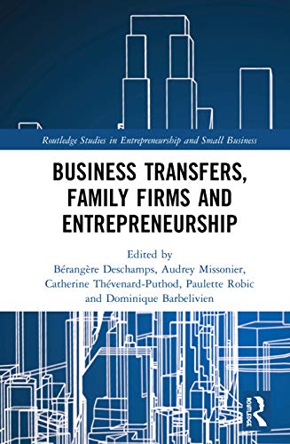 Stock image for Business Transfers, Family Firms and Entrepreneurship (Routledge Studies in Entrepreneurship and Small Business) for sale by Chiron Media