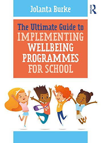 Imagen de archivo de The Ultimate Guide to Implementing Wellbeing Programmes for School a la venta por Blackwell's