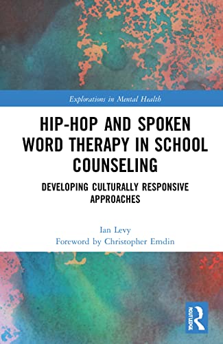 Beispielbild fr Hip-Hop and Spoken Word Therapy in School Counseling: Developing Culturally Responsive Approaches (Explorations in Mental Health) zum Verkauf von Chiron Media