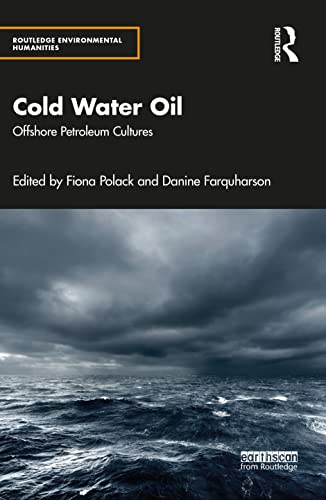 Beispielbild fr Cold Water Oil: Offshore Petroleum Cultures zum Verkauf von Blackwell's