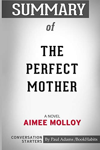 Beispielbild fr Summary of The Perfect Mother : A Novel by Aimee Molloy: Conversation Starters zum Verkauf von Buchpark