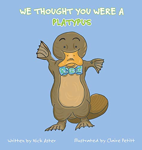 Stock image for We Thought You Were a Platypus for sale by Better World Books: West