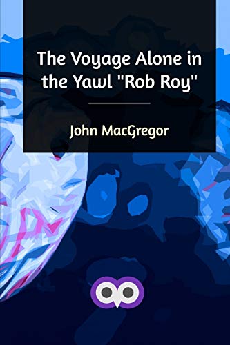 Beispielbild fr The Voyage Alone in the Yawl "Rob Roy" zum Verkauf von Buchpark