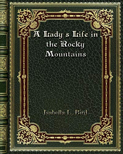 9780368261381: A Lady's Life in the Rocky Mountains