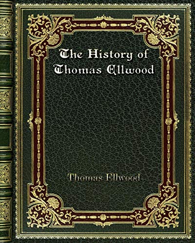 Imagen de archivo de The History of Thomas Ellwood a la venta por Revaluation Books