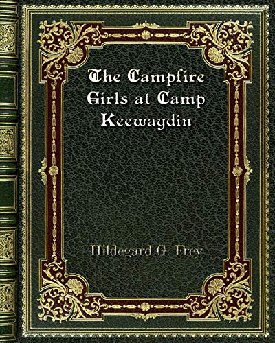 Beispielbild fr The Campfire Girls at Camp Keewaydin zum Verkauf von Buchpark