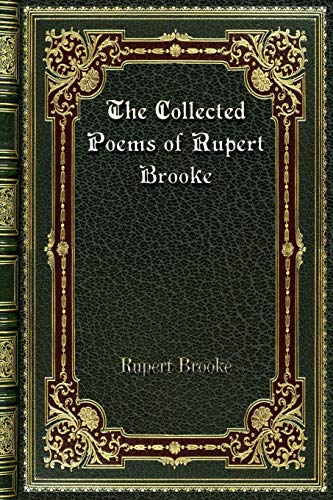 The Collected Poems of Rupert Brooke - Brooke, Rupert
