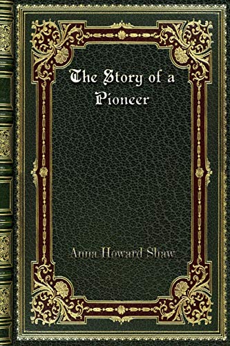 Beispielbild fr The Story of a Pioneer zum Verkauf von Buchpark