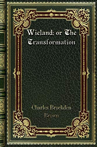 Beispielbild fr Wieland; or The Transformation zum Verkauf von Buchpark