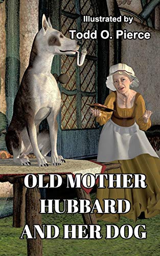 Old Mother Hubbard And Her Dog - Pierce Todd, O.