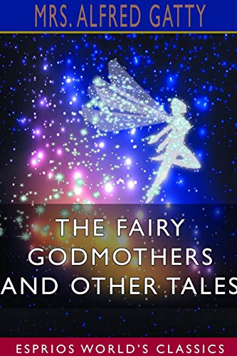 Beispielbild fr The Fairy Godmothers and Other Tales (Esprios Classics) zum Verkauf von Buchpark