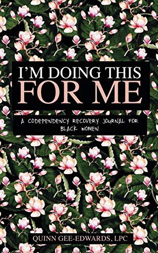 Stock image for I'm Doing This For Me: A Codependency Recovery Journal for Black Women for sale by Books From California