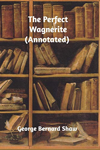 9780368481451: The Perfect Wagnerite (Annotated)