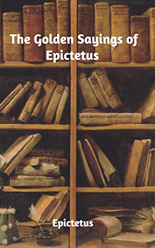 9780368494925: The Golden Sayings of Epictetus