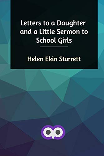 Stock image for Letters to a Daughter and a Little Sermon to School Girls for sale by Revaluation Books