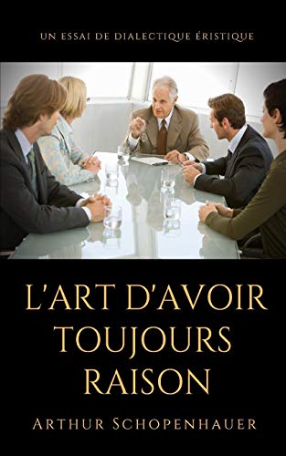 9780368553776: L'Art d'avoir toujours raison