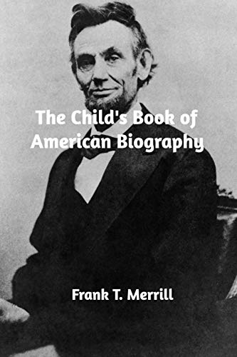 Beispielbild fr The Child's Book of American Biography zum Verkauf von Buchpark