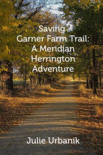 Beispielbild fr Saving Garner Farm Trail : A Meridian Herrington Adventure zum Verkauf von Buchpark