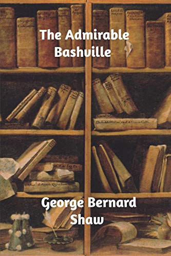 Beispielbild fr The Admirable Bashville zum Verkauf von Buchpark