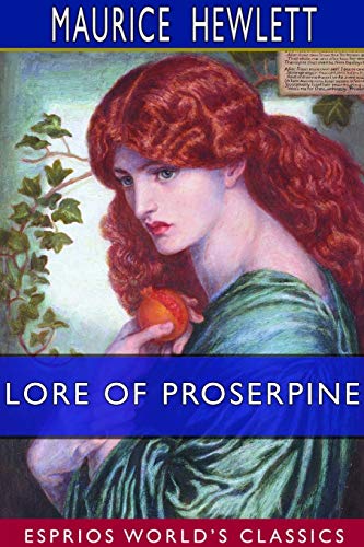 Stock image for Lore of Proserpine (Esprios Classics) (Paperback) for sale by Grand Eagle Retail