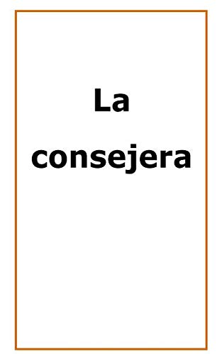 Beispielbild fr La consejera (Spanish Edition) zum Verkauf von Books From California