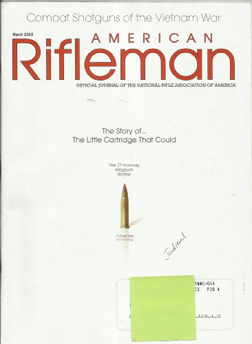 Beispielbild fr AMERICAN RIFLEMAN MARCH 2002! THE .17 HORNADY MAGNUM RIMFIRE.THE STORY OF THE LITTLE CARTRIDGE THAT COULD! COMBAT SHOTGUNS OF THE VIETNAM WAR! zum Verkauf von Basement Seller 101