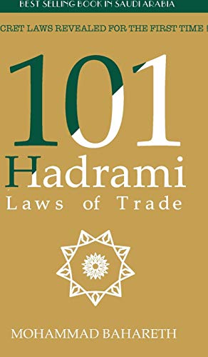 Stock image for 101 Hadrami Laws of Trade: Secret Laws Revealed for the first time ! for sale by Lucky's Textbooks