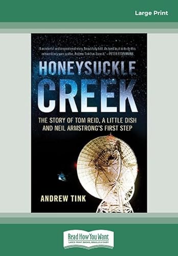 9780369300287: Honeysuckle Creek: The Story of Tom Reid, a Little Dish and Neil Armstrong's First Step (Large Print 16pt)