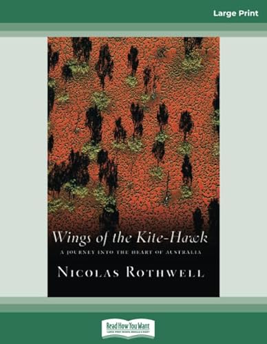 Beispielbild fr Wings of the Kite-Hawk: A Journey Into the Heart of Australia (Large Print 16pt) zum Verkauf von Revaluation Books