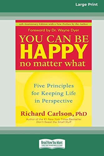 Beispielbild fr You Can Be Happy No Matter What: Five Principles for Keeping Life in Perspective (16pt Large Print Edition) zum Verkauf von Lucky's Textbooks