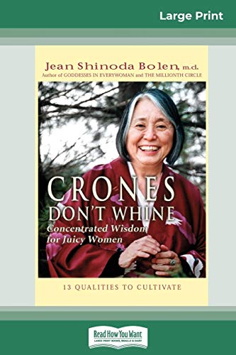 Stock image for Crones Don't Whine: Concentrated Wisdom for Juicy Women (16pt Large Print Edition) for sale by Half Price Books Inc.