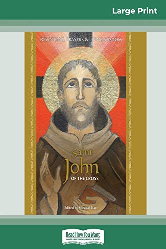 Stock image for Saint John of the Cross: Devotion, Prayers & Living Wisdom (16pt Large Print Edition) for sale by ThriftBooks-Dallas